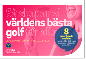 Framsida på Svenska Golfförbundets verksamhetsinriktning 2023-2024. Rosa bakgrund med texten Så skapar vi världens bästa golf för alla.